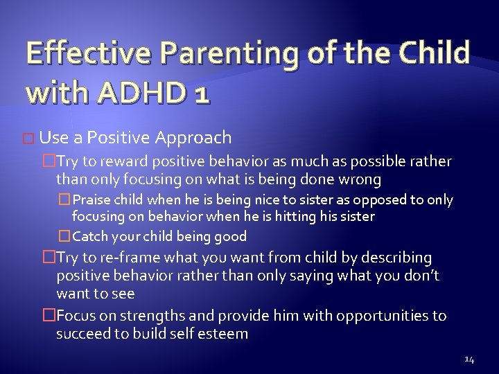 Effective Parenting of the Child with ADHD 1 � Use a Positive Approach �Try