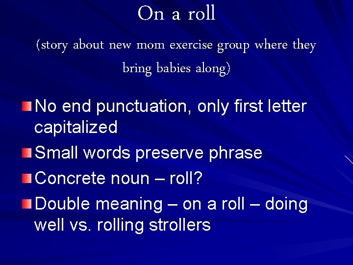 On a roll (story about new mom exercise group where they bring babies along)