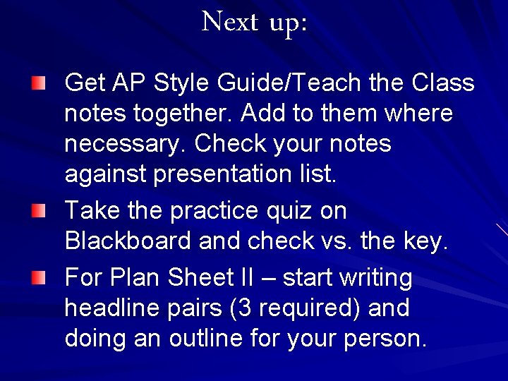 Next up: Get AP Style Guide/Teach the Class notes together. Add to them where
