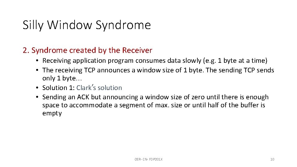 Silly Window Syndrome 2. Syndrome created by the Receiver • Receiving application program consumes