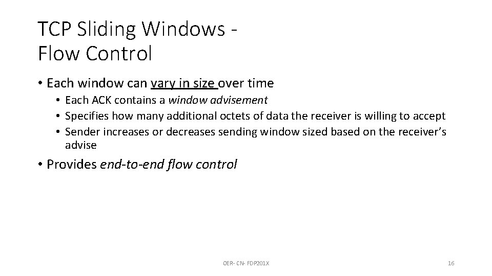 TCP Sliding Windows Flow Control • Each window can vary in size over time