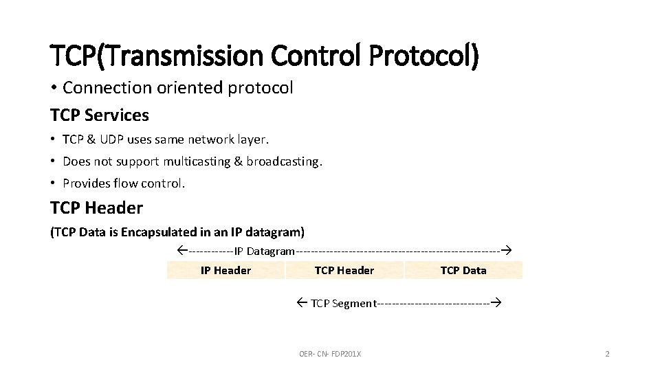 TCP(Transmission Control Protocol) • Connection oriented protocol TCP Services • TCP & UDP uses