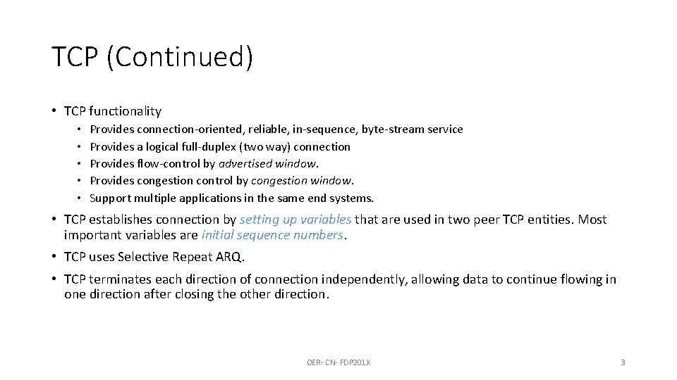 TCP (Continued) • TCP functionality • • • Provides connection-oriented, reliable, in-sequence, byte-stream service