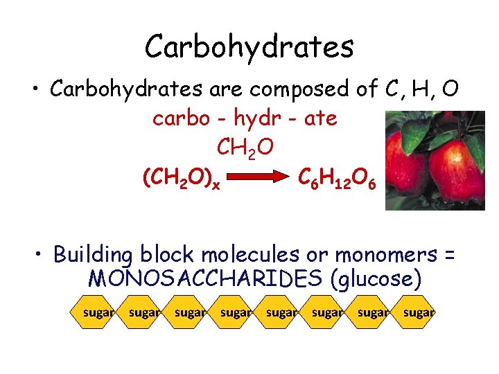 Carbohydrates • Carbohydrates are composed of C, H, O carbo - hydr - ate