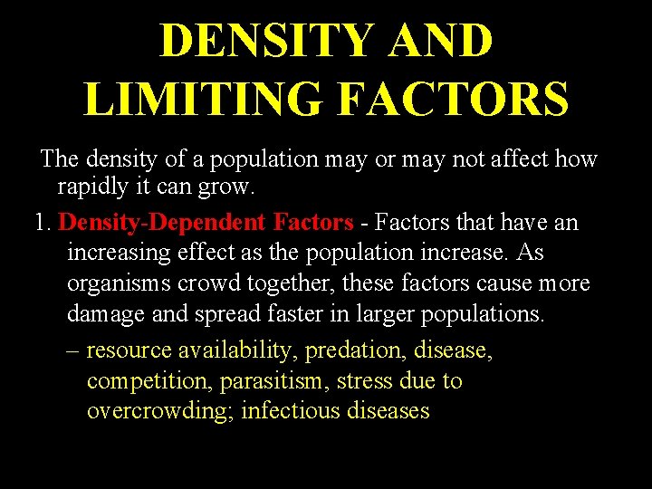 DENSITY AND LIMITING FACTORS The density of a population may or may not affect