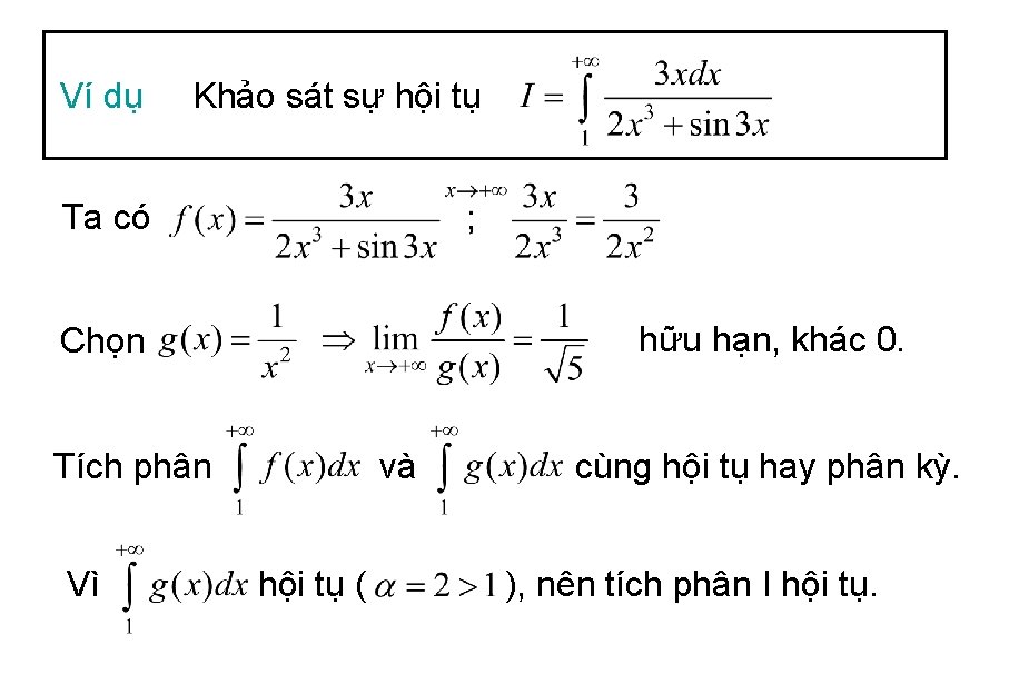 Ví dụ Khảo sát sự hội tụ Ta có hữu hạn, khác 0. Chọn