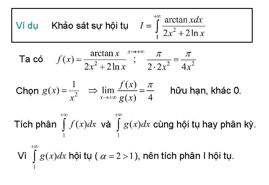 Ví dụ Khảo sát sự hội tụ Ta có hữu hạn, khác 0. Chọn