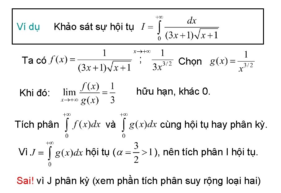 Ví dụ Khảo sát sự hội tụ Ta có Chọn hữu hạn, khác 0.