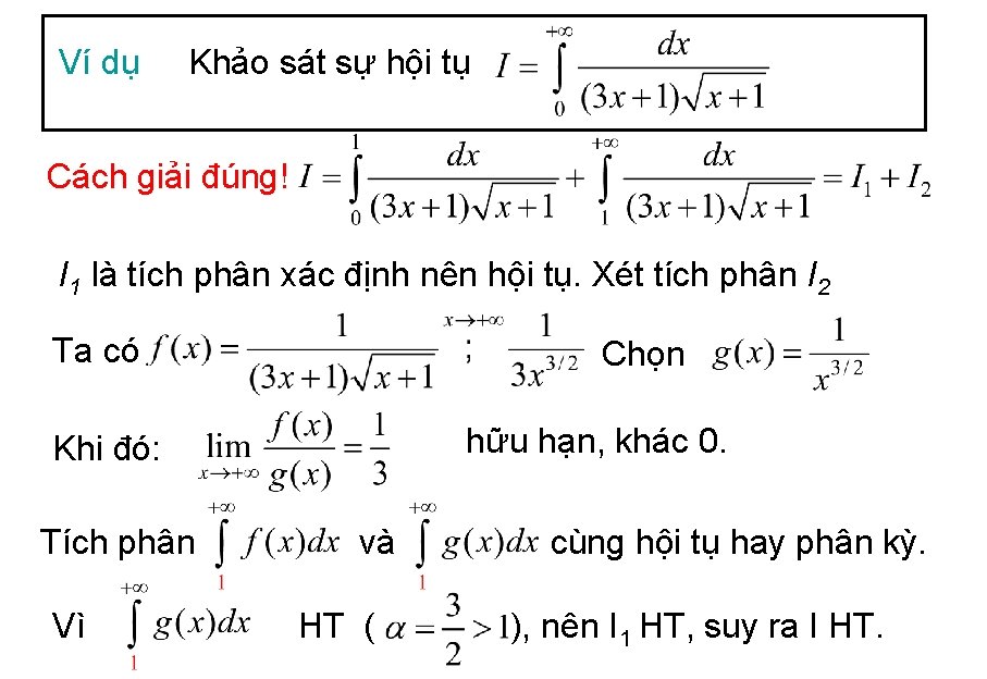 Ví dụ Khảo sát sự hội tụ Cách giải đúng! I 1 là tích