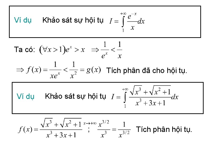 Ví dụ Khảo sát sự hội tụ Ta có: Tích phân đã cho hội