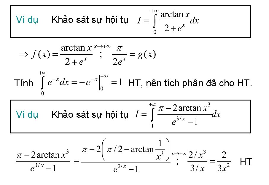 Ví dụ Tính Ví dụ Khảo sát sự hội tụ HT, nên tích phân