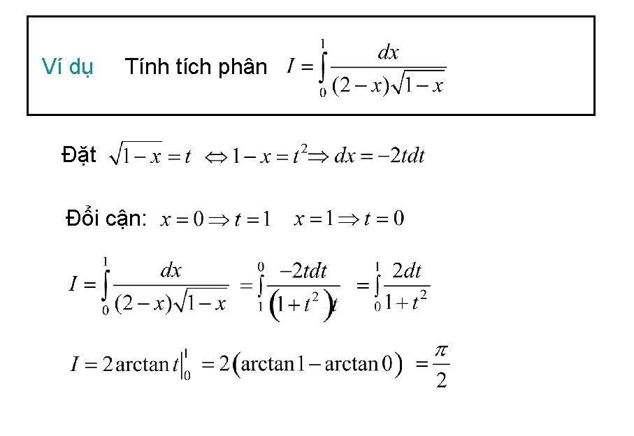 Ví dụ Tính tích phân Đặt Đổi cận: 