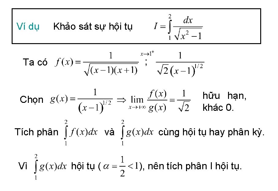 Ví dụ Khảo sát sự hội tụ Ta có hữu hạn, khác 0. Chọn