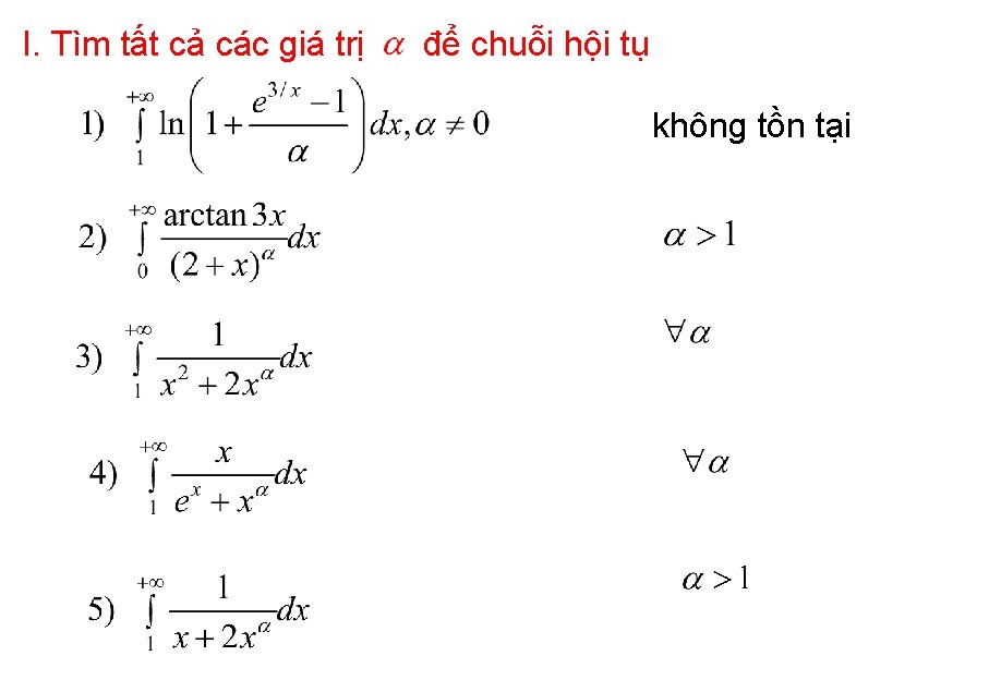 I. Tìm tất cả các giá trị để chuỗi hội tụ không tồn tại