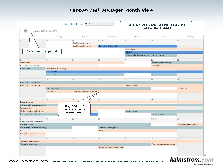 Kanban Task Manager Month View Tasks can be created, opened, edited and dragged and