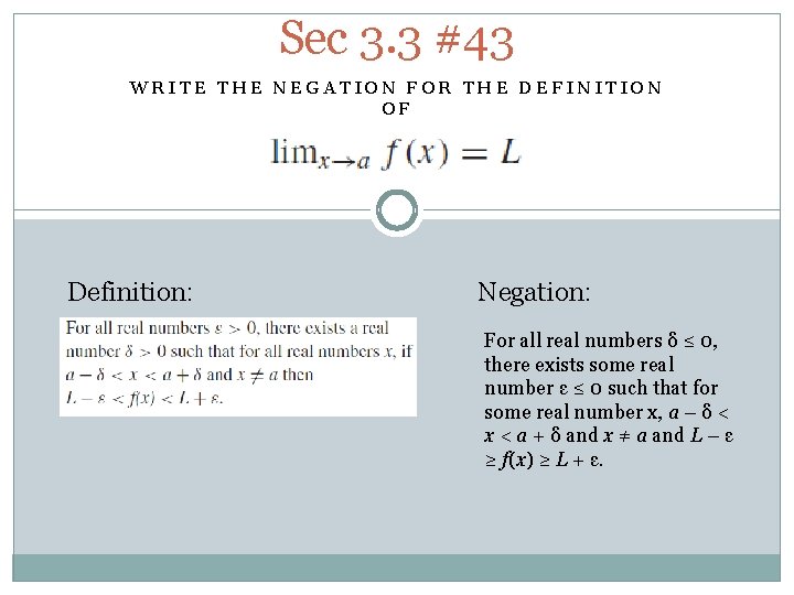 Sec 3. 3 #43 WRITE THE NEGATION FOR THE DEFINITION OF Definition: Negation: For