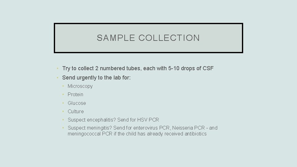 SAMPLE COLLECTION • Try to collect 2 numbered tubes, each with 5 -10 drops