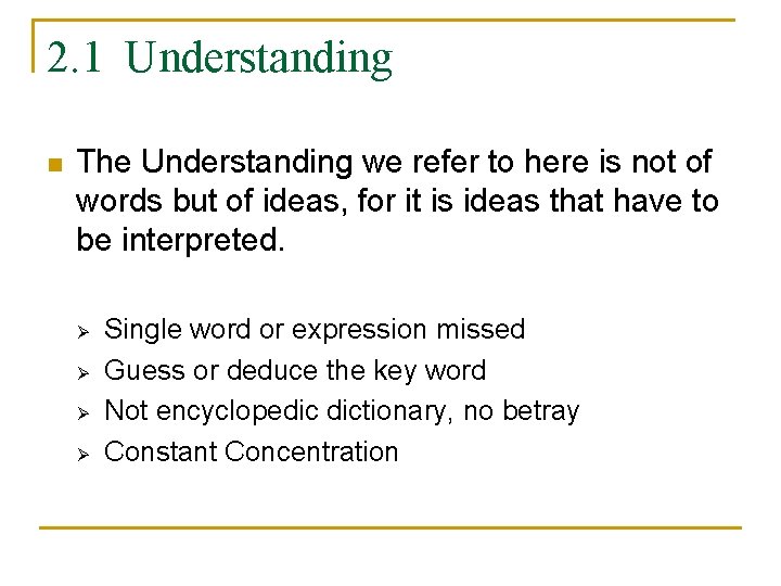 2. 1 Understanding n The Understanding we refer to here is not of words