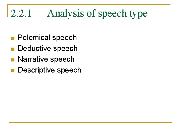 2. 2. 1 n n Analysis of speech type Polemical speech Deductive speech Narrative