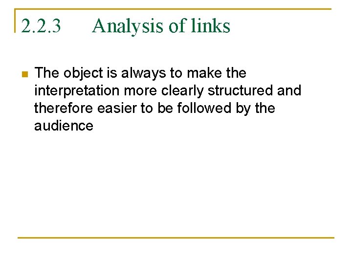 2. 2. 3 n Analysis of links The object is always to make the
