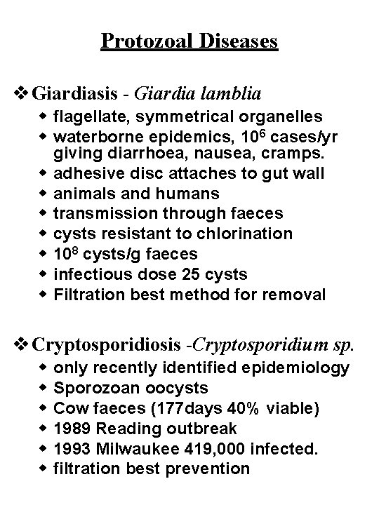 Protozoal Diseases v Giardiasis - Giardia lamblia w flagellate, symmetrical organelles w waterborne epidemics,