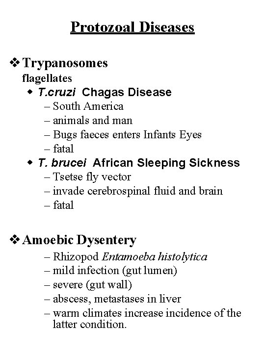 Protozoal Diseases v Trypanosomes flagellates w T. cruzi Chagas Disease – South America –