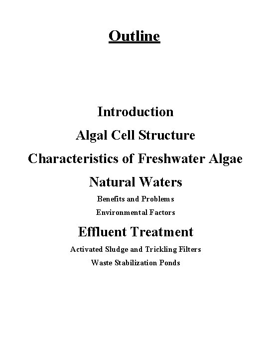 Outline Introduction Algal Cell Structure Characteristics of Freshwater Algae Natural Waters Benefits and Problems
