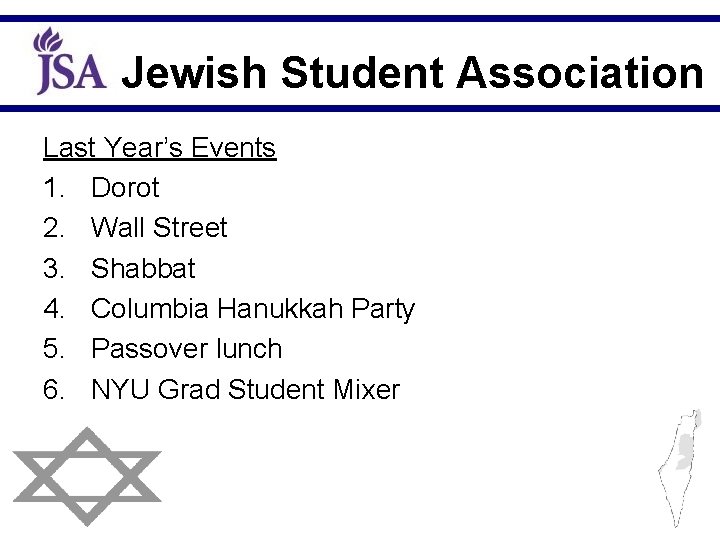 Jewish Student Association Last Year’s Events 1. Dorot 2. Wall Street 3. Shabbat 4.