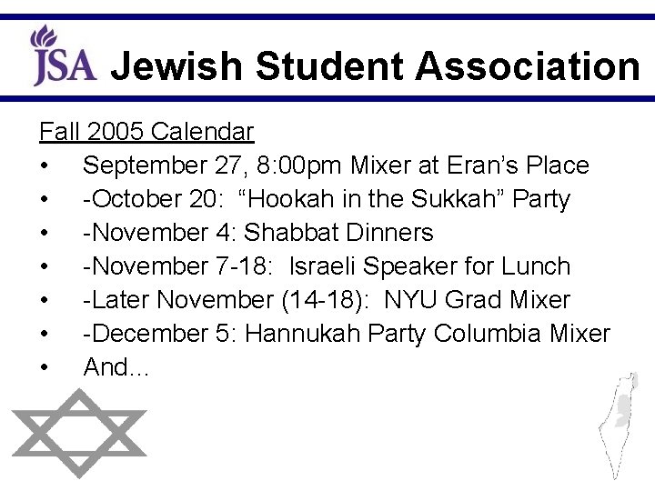 Jewish Student Association Fall 2005 Calendar • September 27, 8: 00 pm Mixer at