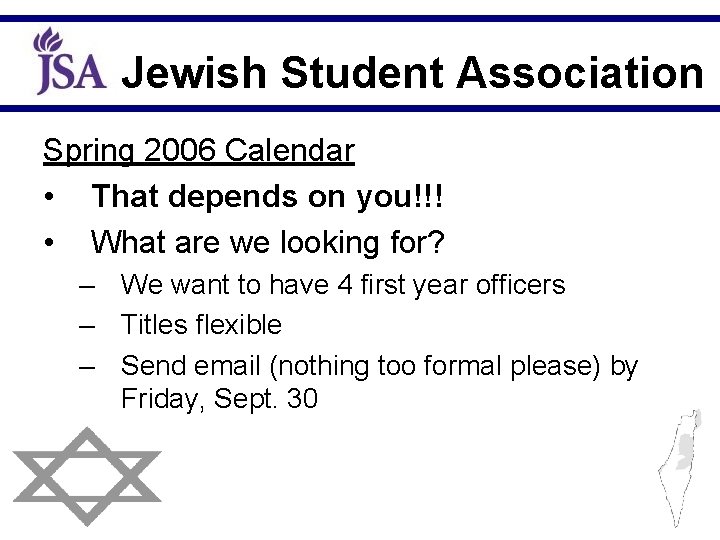 Jewish Student Association Spring 2006 Calendar • That depends on you!!! • What are