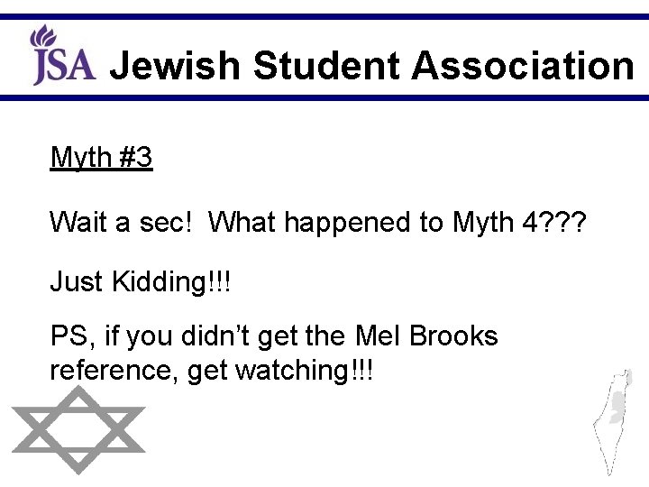 Jewish Student Association Myth #3 Wait a sec! What happened to Myth 4? ?