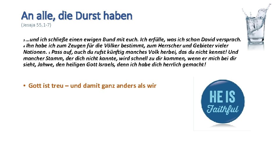 An alle, die Durst haben (Jesaja 55, 1 -7) …und ich schließe einen ewigen