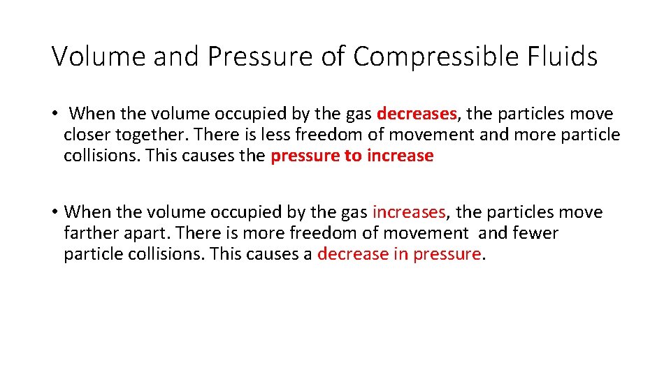 Volume and Pressure of Compressible Fluids • When the volume occupied by the gas