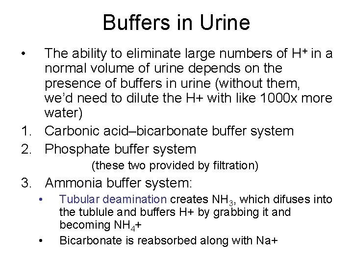 Buffers in Urine • The ability to eliminate large numbers of H+ in a