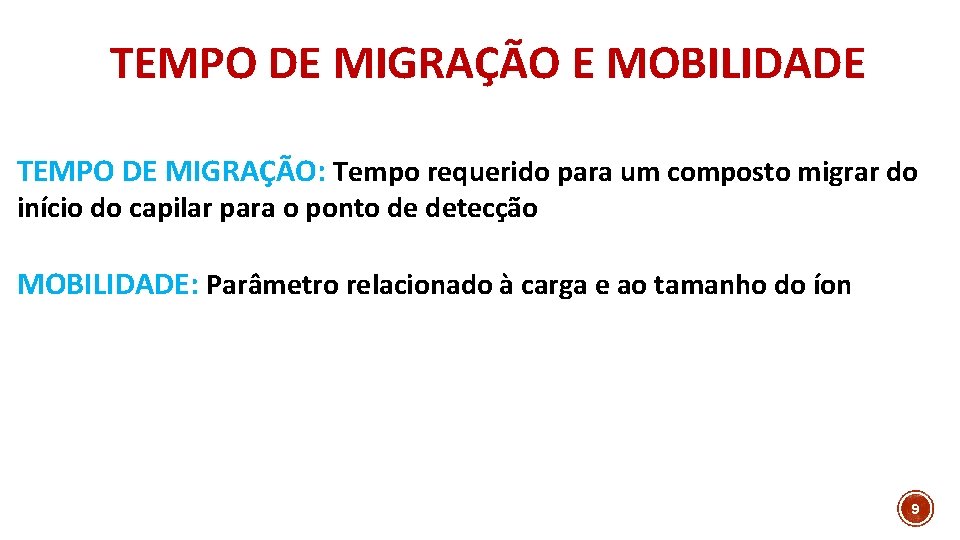 TEMPO DE MIGRAÇÃO E MOBILIDADE TEMPO DE MIGRAÇÃO: Tempo requerido para um composto migrar