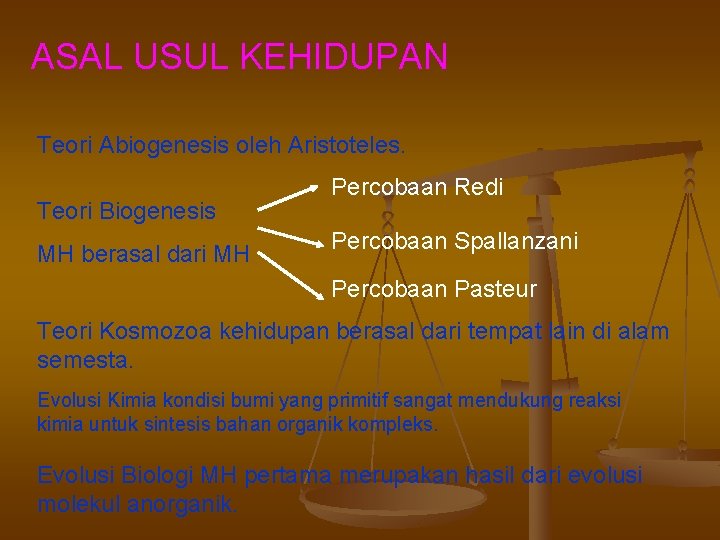 ASAL USUL KEHIDUPAN Teori Abiogenesis oleh Aristoteles. Teori Biogenesis MH berasal dari MH Percobaan