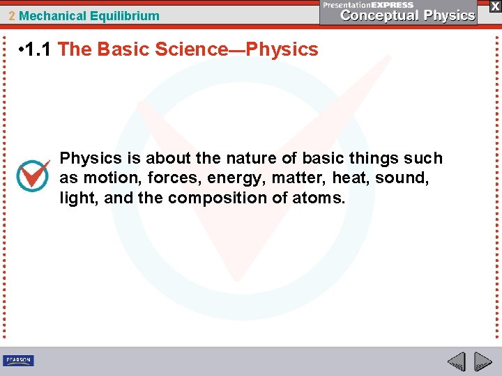2 Mechanical Equilibrium • 1. 1 The Basic Science—Physics is about the nature of