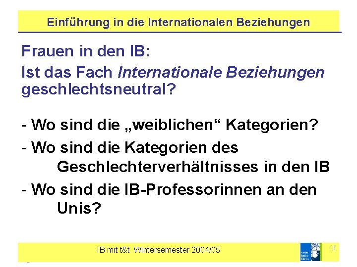 Einführung in die Internationalen Beziehungen Frauen in den IB: Ist das Fach Internationale Beziehungen