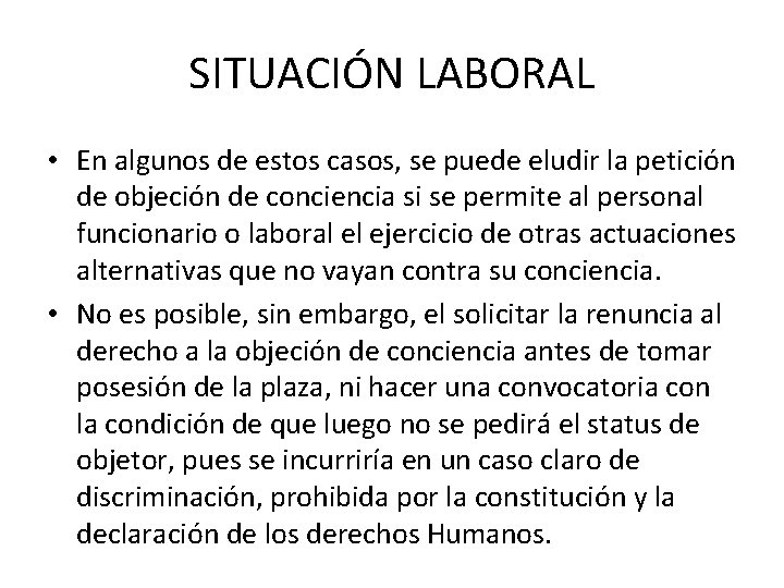 SITUACIÓN LABORAL • En algunos de estos casos, se puede eludir la petición de