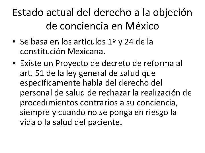 Estado actual derecho a la objeción de conciencia en México • Se basa en