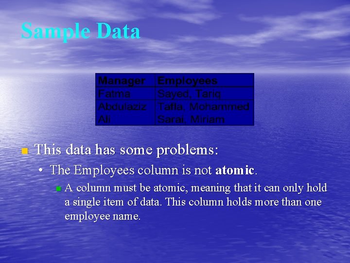 Sample Data n This data has some problems: • The Employees column is not