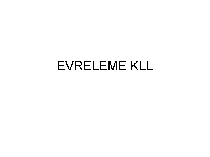 EVRELEME KLL 