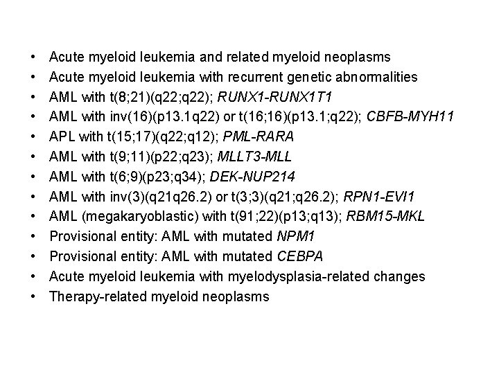  • • • • Acute myeloid leukemia and related myeloid neoplasms Acute myeloid
