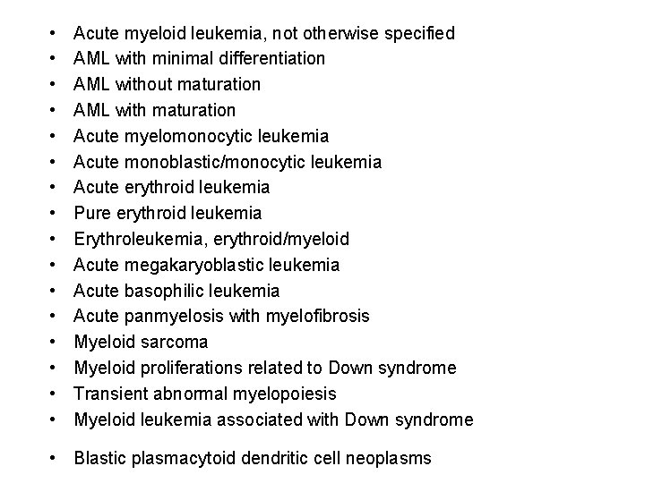  • • • • Acute myeloid leukemia, not otherwise specified AML with minimal