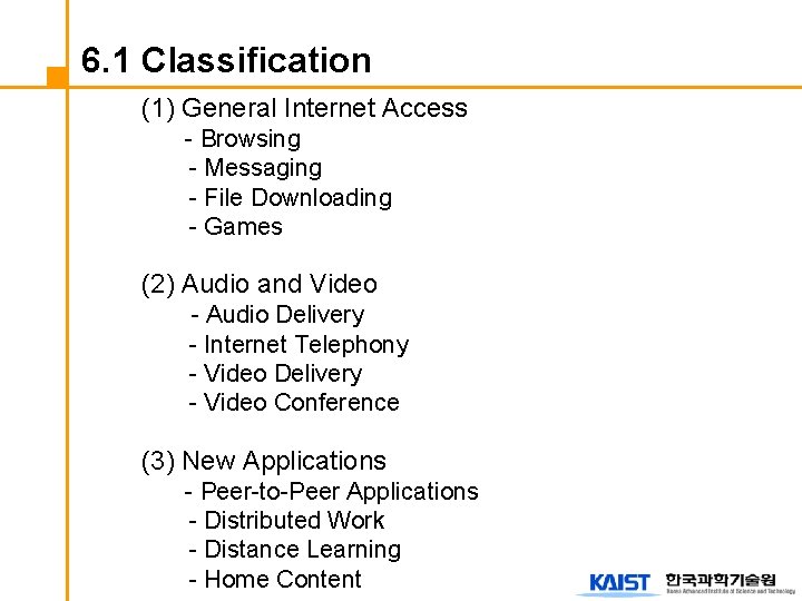 6. 1 Classification (1) General Internet Access - Browsing - Messaging - File Downloading