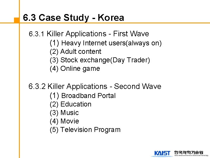 6. 3 Case Study - Korea 6. 3. 1 Killer Applications - First Wave