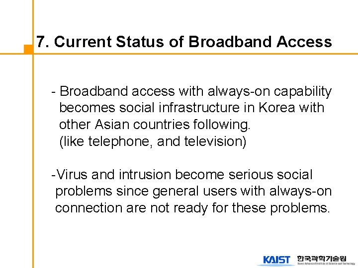 7. Current Status of Broadband Access - Broadband access with always-on capability becomes social