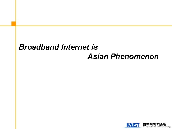 Broadband Internet is Asian Phenomenon 
