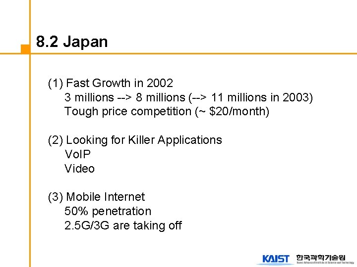 8. 2 Japan (1) Fast Growth in 2002 3 millions --> 8 millions (-->