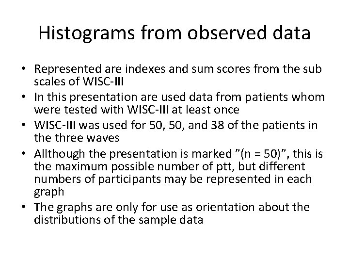 Histograms from observed data • Represented are indexes and sum scores from the sub